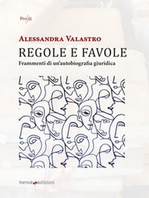 Regole e favole. Frammenti di un'autobiografia giuridica - Librerie.coop