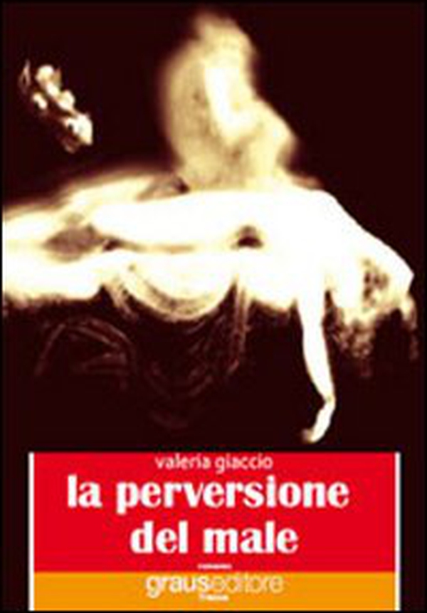 La perversione del male - Librerie.coop La perversione del male - Librerie.coop