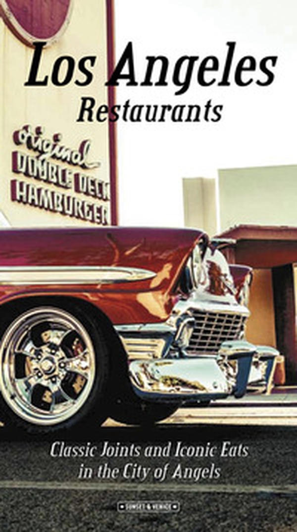 Los Angeles restaurants. Classic joints and iconic eats in the City of Angels - Librerie.coop Los Angeles restaurants. Classic joints and iconic eats in the City of Angels - Librerie.coop