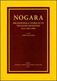 Nogara. Archeologia e storia di un villaggio medievale (Scavi 2003-2008) - Librerie.coop