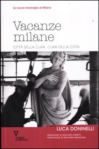 Vacanze milane. Città della cura, cura della città - Librerie.coop