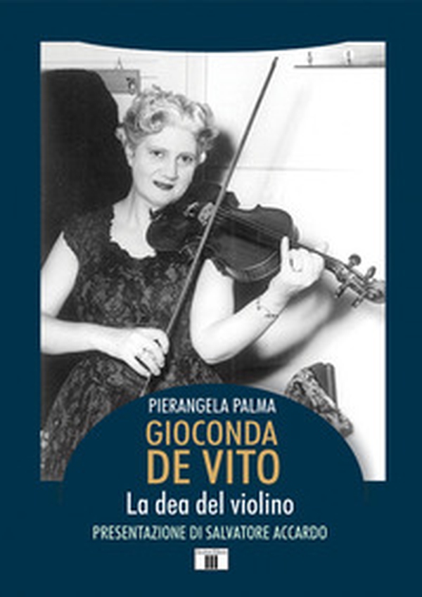 Gioconda De Vito. La dea del violino - Librerie.coop Gioconda De Vito. La dea del violino - Librerie.coop
