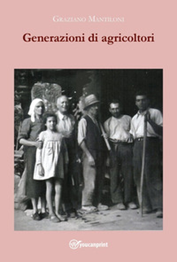 Generazioni di agricoltori - Librerie.coop Generazioni di agricoltori - Librerie.coop