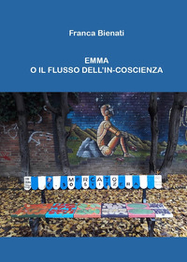 Emma o il flusso dell'in-coscienza - Librerie.coop Emma o il flusso dell'in-coscienza - Librerie.coop