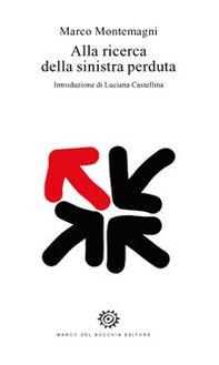 Alla ricerca della sinistra perduta - Librerie.coop Alla ricerca della sinistra perduta - Librerie.coop