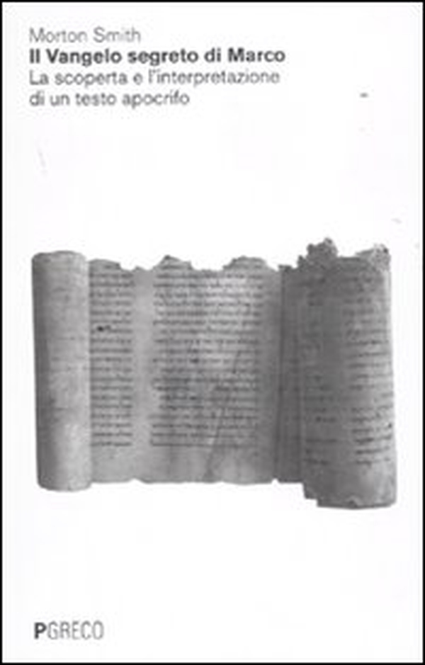 Il Vangelo segreto di Marco. La scoperta e l'interpretazione di un testo apocrifo. Un volto inedito e sconcertante di Gesù - Librerie.coop Il Vangelo segreto di Marco. La scoperta e l'interpretazione di un testo apocrifo. Un volto inedito e sconcertante di Gesù - Librerie.coop