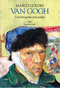 Van Gogh. L'autobiografia mai scritta - Librerie.coop