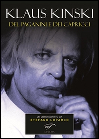 Klaus Kinski. Del Paganini e dei capricci - Librerie.coop