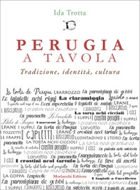 Perugia a tavola. Tradizione, identità, cultura - Librerie.coop