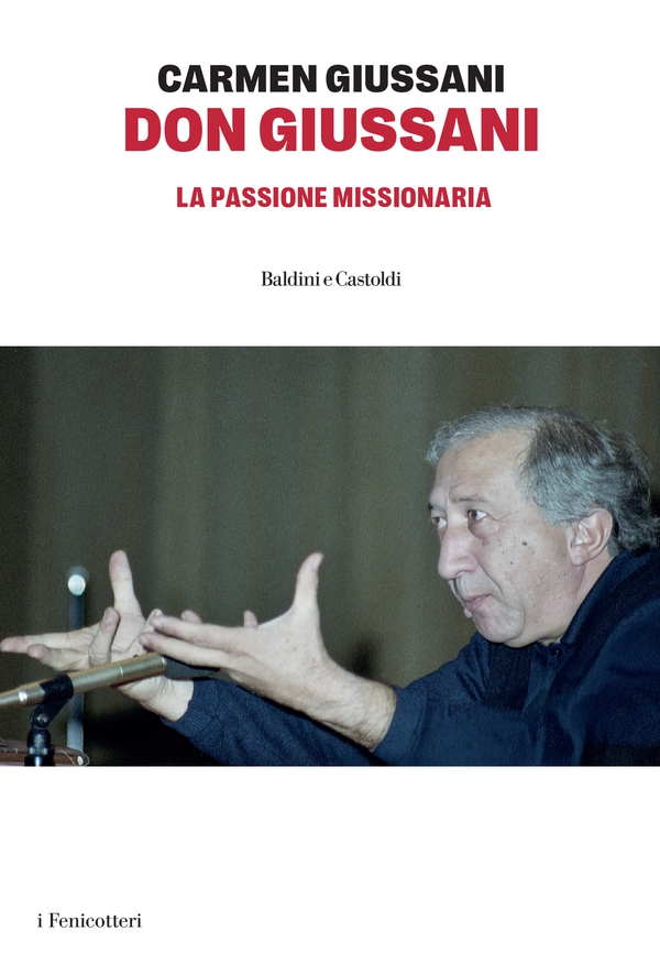 Don Giussani. La passione missionaria - Librerie.coop