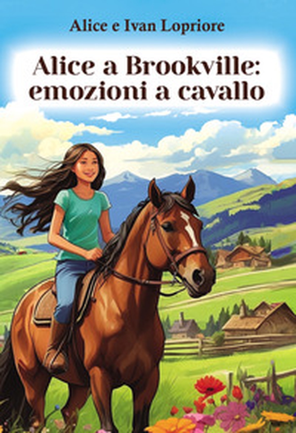 Alice a Brookville: emozioni a cavallo - Librerie.coop Alice a Brookville: emozioni a cavallo - Librerie.coop