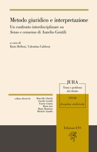 Metodo giuridico e interpretazione. Un confronto interdisciplinare su «Senso e consenso» di Aurelio Gentili - Librerie.coop