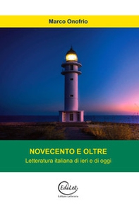 Novecento e oltre. Letteratura italiana di ieri e di oggi - Librerie.coop