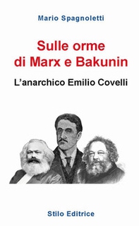 Sulle orme di Marx e Bakunin. L'anarchico Emilio Covelli - Librerie.coop Sulle orme di Marx e Bakunin. L'anarchico Emilio Covelli - Librerie.coop