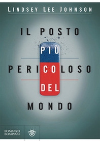 Il posto più pericoloso del mondo - Librerie.coop Il posto più pericoloso del mondo - Librerie.coop