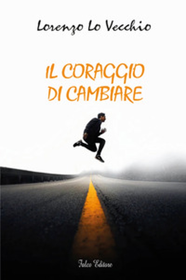 Il coraggio di cambiare - Librerie.coop Il coraggio di cambiare - Librerie.coop