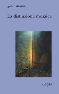 La distinzione mosaica ovvero il prezzo del monoteismo - Librerie.coop