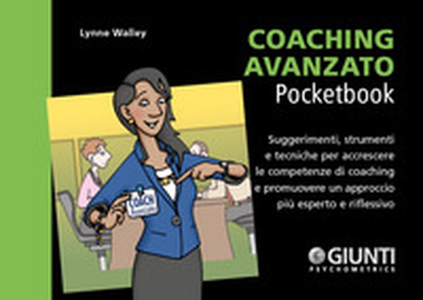Coaching avanzato. Suggerimenti, strumenti e tecniche per accrescere le competenze di coaching e promuovere un approccio più esperto e riflessivo - Librerie.coop Coaching avanzato. Suggerimenti, strumenti e tecniche per accrescere le competenze di coaching e promuovere un approccio più esperto e riflessivo - Librerie.coop