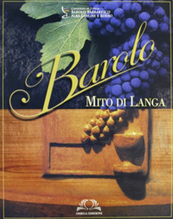 Barolo. Mito di Langa - Librerie.coop Barolo. Mito di Langa - Librerie.coop