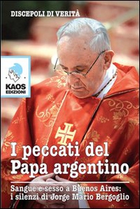 I peccati del papa argentino - Librerie.coop