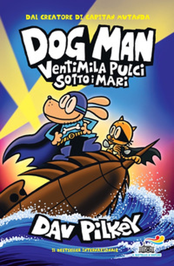 Dog Man. Ventimila pulci sotto i mari - Librerie.coop Dog Man. Ventimila pulci sotto i mari - Librerie.coop