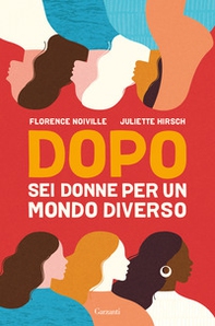 Dopo. Sei donne per un mondo diverso - Librerie.coop Dopo. Sei donne per un mondo diverso - Librerie.coop