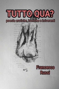 Tutto qua? Poesie erotiche, ironiche e irriverenti - Librerie.coop
