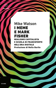 I meme e Mark Fisher - Librerie.coop I meme e Mark Fisher - Librerie.coop