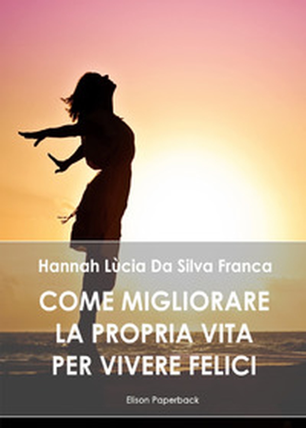 Come migliorare la propria vita per vivere felici - Librerie.coop Come migliorare la propria vita per vivere felici - Librerie.coop
