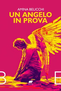 Un angelo in prova - Librerie.coop