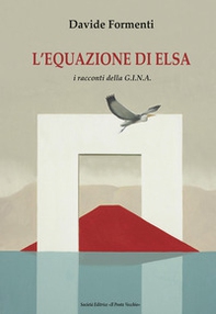 L'equazione di Elsa. I racconti della G.I.N.A. - Librerie.coop