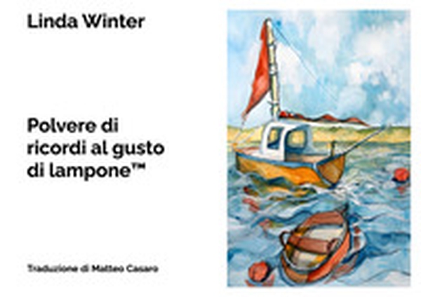 Polvere di ricordi al gusto di lampone(TM) - Librerie.coop