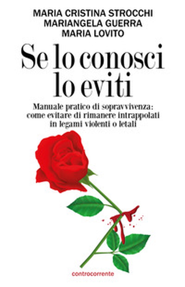 Se lo conosci lo eviti. Manuale pratico di sopravvivenza: come evitare di rimanere intrappolati in legami violenti o letali - Librerie.coop Se lo conosci lo eviti. Manuale pratico di sopravvivenza: come evitare di rimanere intrappolati in legami violenti o letali - Librerie.coop