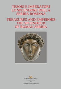 Tesori e imperatori. Lo splendore della Serbia romana-Treasure and emperors. The splendour of roman Serbia - Librerie.coop Tesori e imperatori. Lo splendore della Serbia romana-Treasure and emperors. The splendour of roman Serbia - Librerie.coop