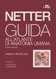 Netter. Guida all'atlante di anatomia umana - Librerie.coop Netter. Guida all'atlante di anatomia umana - Librerie.coop