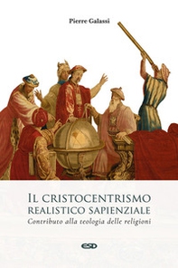 Il cristocentrismo realistico sapienziale. Contributo alla teologia delle religioni - Librerie.coop