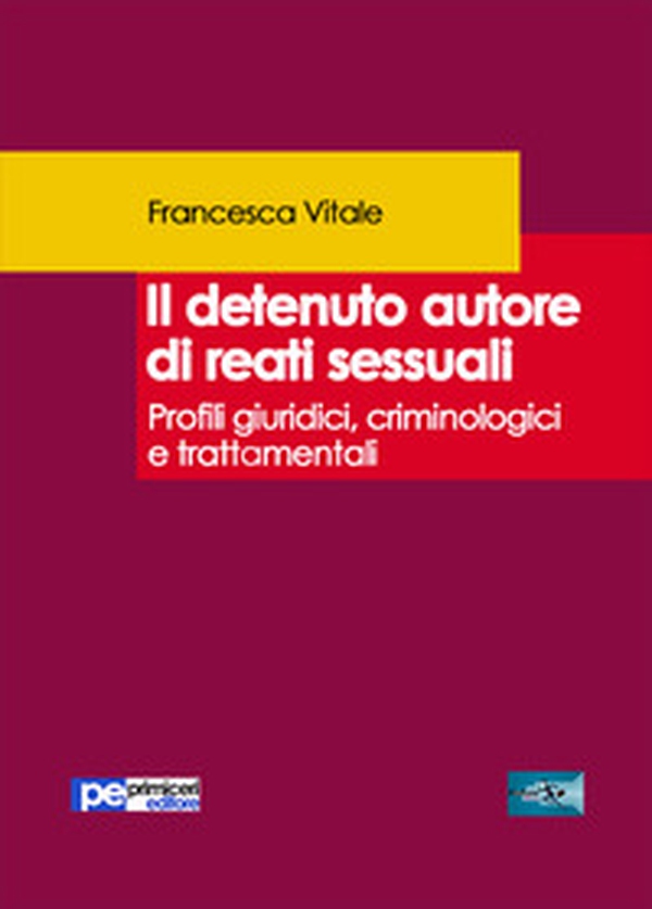 Il detenuto autore di reati sessuali - Librerie.coop Il detenuto autore di reati sessuali - Librerie.coop