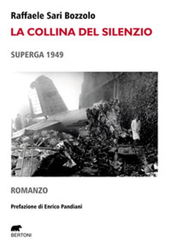 La collina del silenzio. Superga 1949 - Librerie.coop