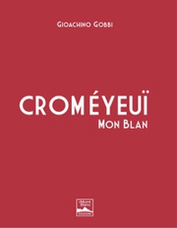 Croméyeuï Mon Blan. Ediz. italiana e inglese - Librerie.coop Croméyeuï Mon Blan. Ediz. italiana e inglese - Librerie.coop