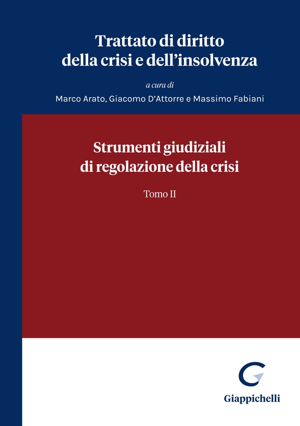 Trattato di diritto della crisi e dell'insolvenza. Strumenti giudiziali di regolazione della crisi - Librerie.coop