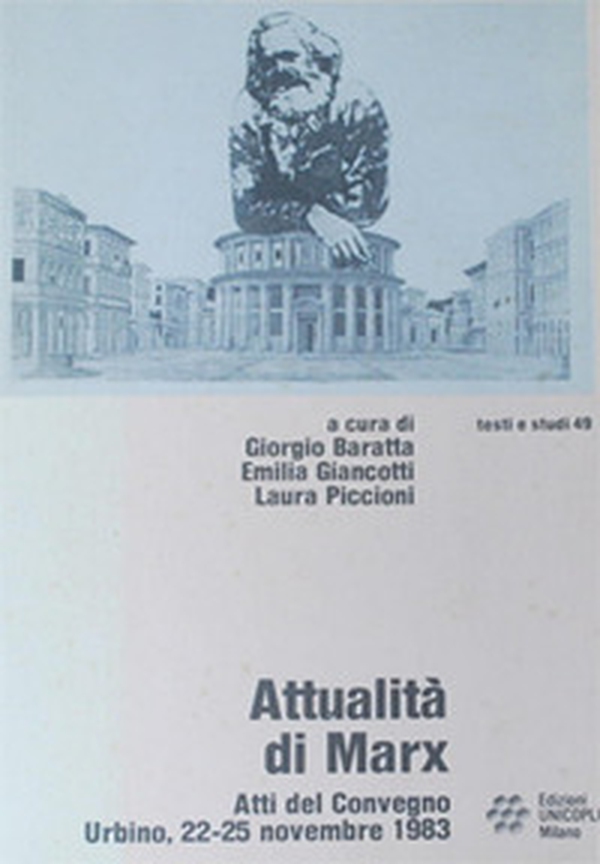 Attualità di Marx. Atti del Convegno (Urbino, 22-25 novembre 1983) - Librerie.coop Attualità di Marx. Atti del Convegno (Urbino, 22-25 novembre 1983) - Librerie.coop