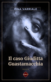 Il caso Giuditta Guastamacchia - Librerie.coop