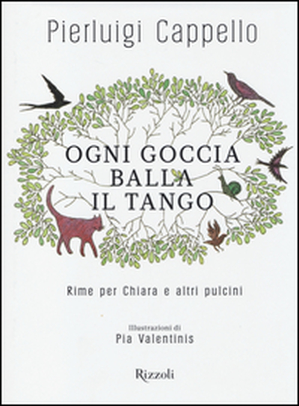Ogni goccia balla il tango. Rime per Chiara e altri pulcini - Librerie.coop Ogni goccia balla il tango. Rime per Chiara e altri pulcini - Librerie.coop