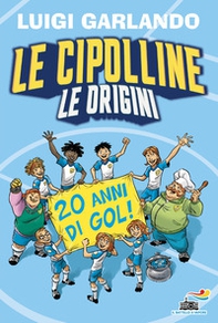 Le Cipolline. Le origini - Librerie.coop