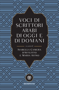 Voci di scrittori arabi di oggi e domani - Librerie.coop