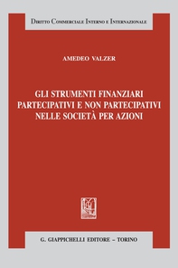 Gli strumenti finanziari partecipativi e non partecipativi nelle società per azioni - Librerie.coop Gli strumenti finanziari partecipativi e non partecipativi nelle società per azioni - Librerie.coop