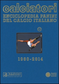 Calciatori. Enciclopedia Panini del calcio italiano 1960-2014. Con indici - Vol. 15 - Librerie.coop
