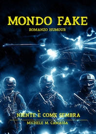 Mondo fake. Niente è come sembra - Librerie.coop