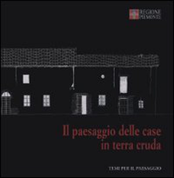 Il paesaggio delle case in terra cruda - Librerie.coop Il paesaggio delle case in terra cruda - Librerie.coop