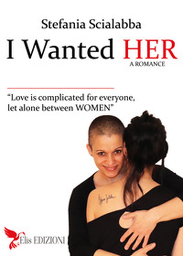 I wanted her. Love is complicated for everyone, let alone between women - Librerie.coop I wanted her. Love is complicated for everyone, let alone between women - Librerie.coop